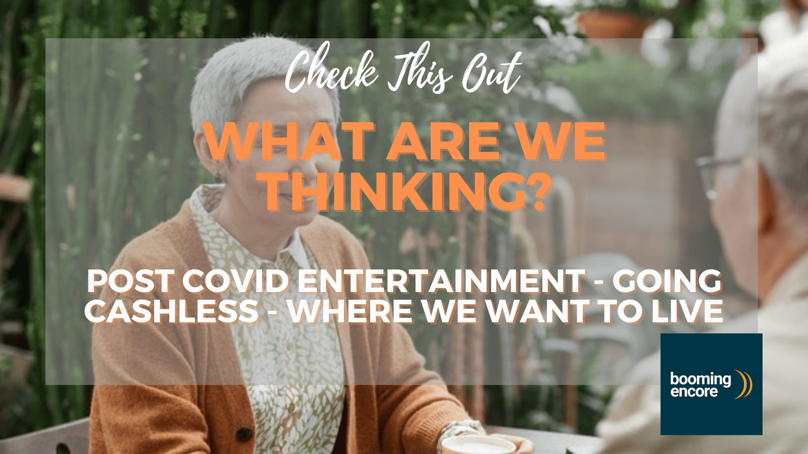 What Are We Thinking?; Entertainment, Going Cashless and Where To Live