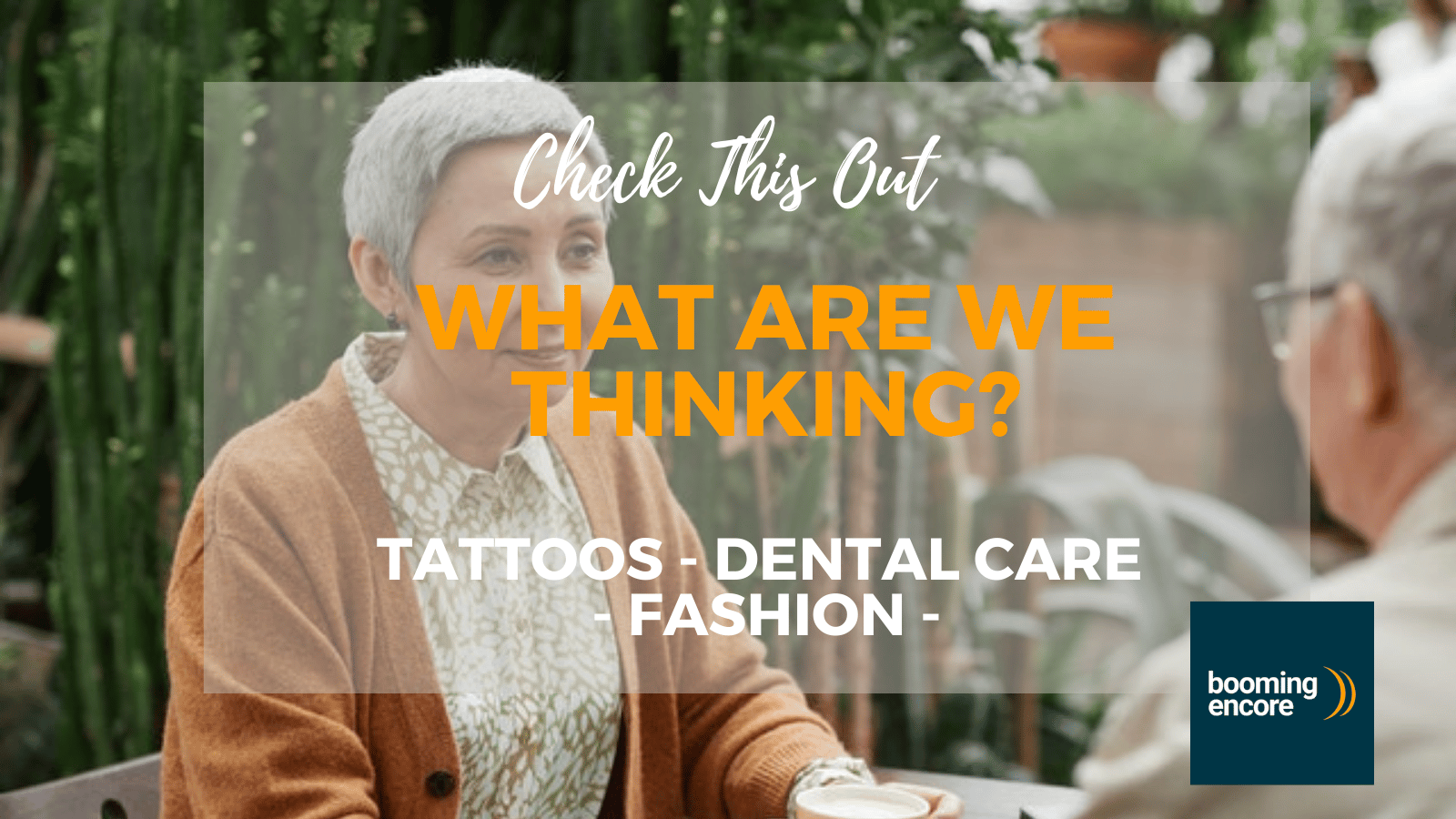 What Are We Thinking?; Tattoos, Dental Care and Fashion