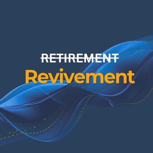 Are We Finally Ready to Retire the Word Retirement?